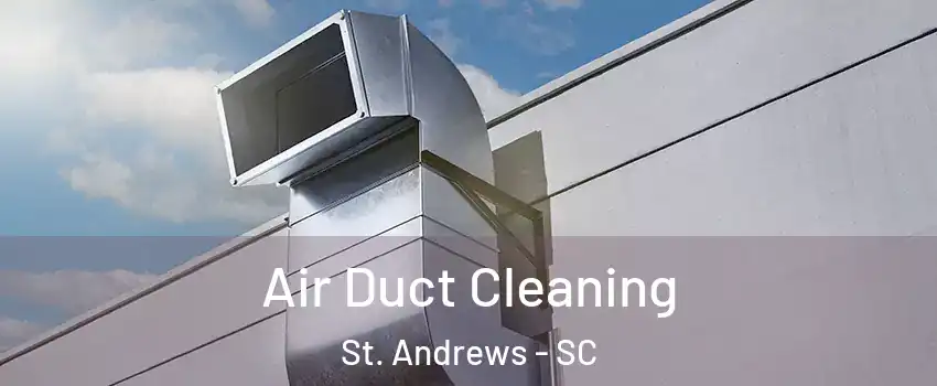  Air Duct Cleaning St. Andrews - SC