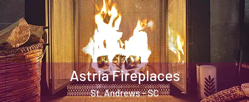  Astria Fireplaces St. Andrews - SC