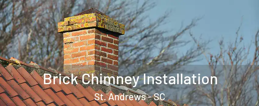  Brick Chimney Installation St. Andrews - SC