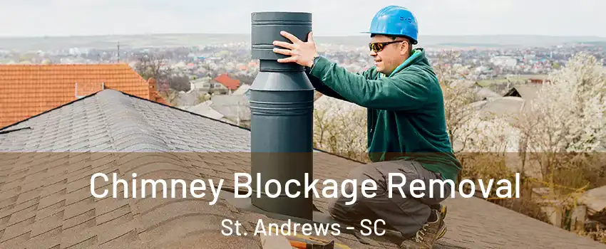  Chimney Blockage Removal St. Andrews - SC