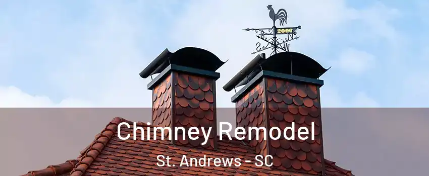  Chimney Remodel St. Andrews - SC