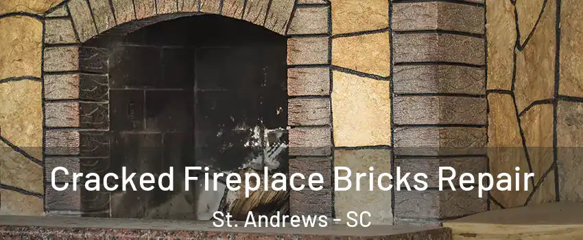  Cracked Fireplace Bricks Repair St. Andrews - SC