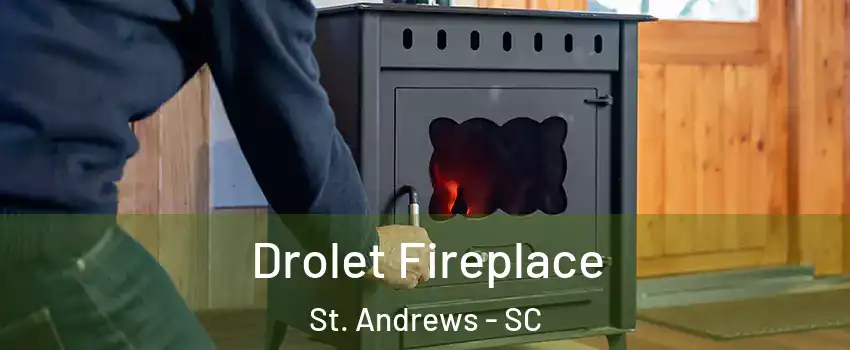  Drolet Fireplace St. Andrews - SC