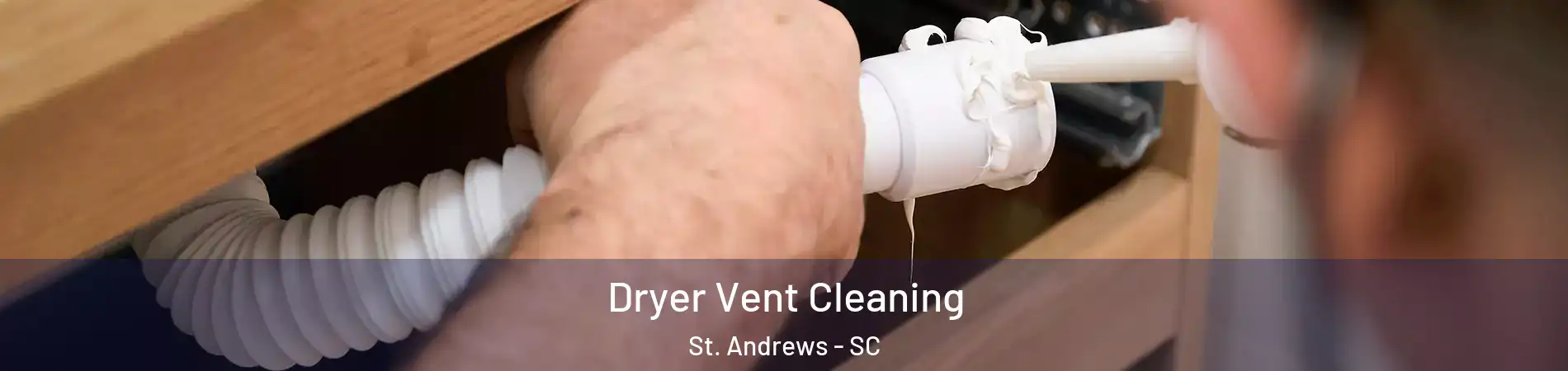  Dryer Vent Cleaning St. Andrews - SC