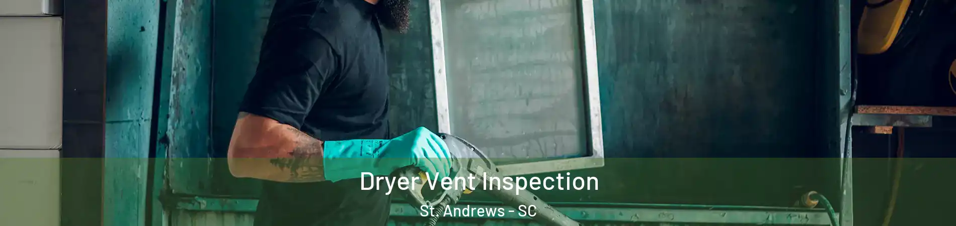  Dryer Vent Inspection St. Andrews - SC