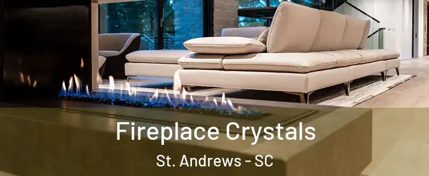  Fireplace Crystals St. Andrews - SC