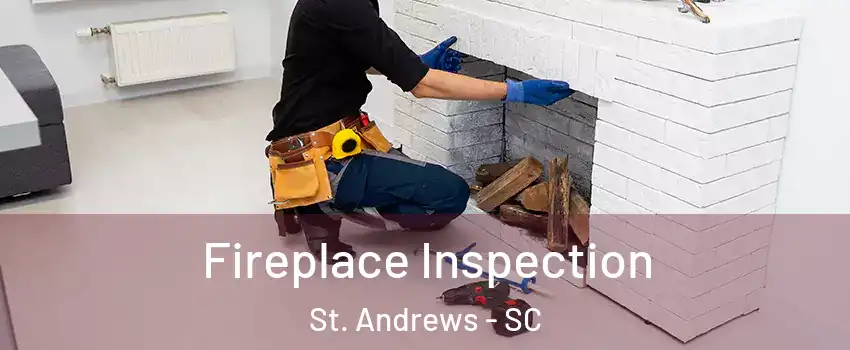  Fireplace Inspection St. Andrews - SC