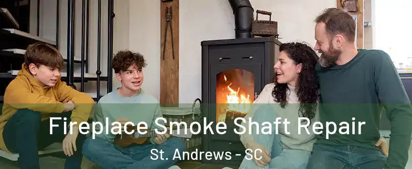  Fireplace Smoke Shaft Repair St. Andrews - SC