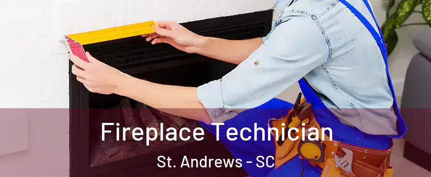  Fireplace Technician St. Andrews - SC