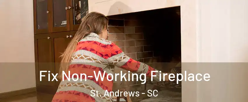  Fix Non-Working Fireplace St. Andrews - SC