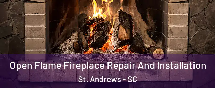  Open Flame Fireplace Repair And Installation St. Andrews - SC