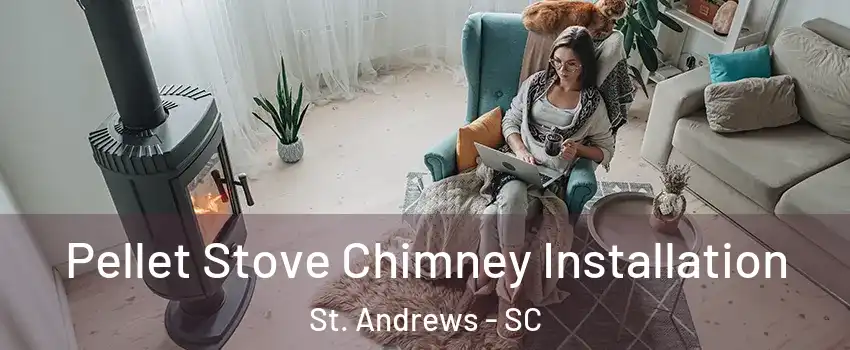  Pellet Stove Chimney Installation St. Andrews - SC