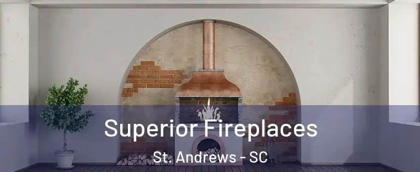  Superior Fireplaces St. Andrews - SC