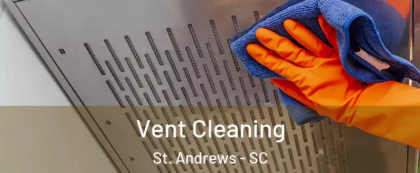  Vent Cleaning St. Andrews - SC