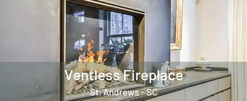  Ventless Fireplace St. Andrews - SC