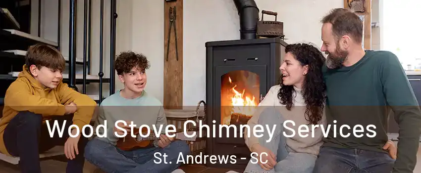  Wood Stove Chimney Services St. Andrews - SC